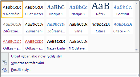 3 Styly Styl je sada formátovacích úprav, kterou můžeme použít v dokumentu pro rychlou změnu vzhledu textu.