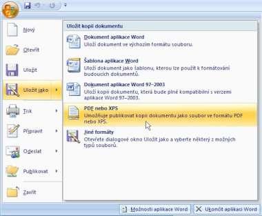 37) umožňuje ukládání a export dokumentů v aplikacích Office 2007 právě do tohoto formátu. Obr.