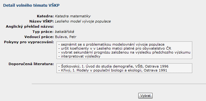 Obr. 3 Obr. 4 Vytvoření volného tématu VŠKP Student si musí vyplnit název tématu v češtině, překlad názvu do AJ, jméno vedoucího práce, pokyny pro vypracování a doporučenou literaturu.