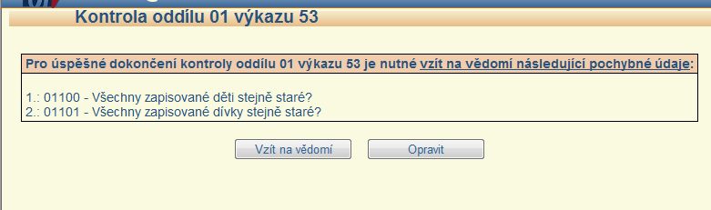 Pokud je výkaz vyplněn špatně, objeví se hlášení o chybách. Nejprve se objeví seznam případných kritických chyb, které je nutno opravit.