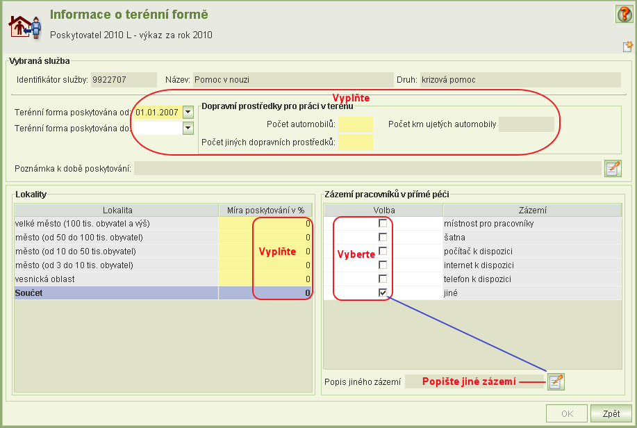 8.2.5.3 Informace o terénní formě Formulář otevřete z formuláře Poskytování sociální služby, jestliže zaškrtnete používání terénní formy.