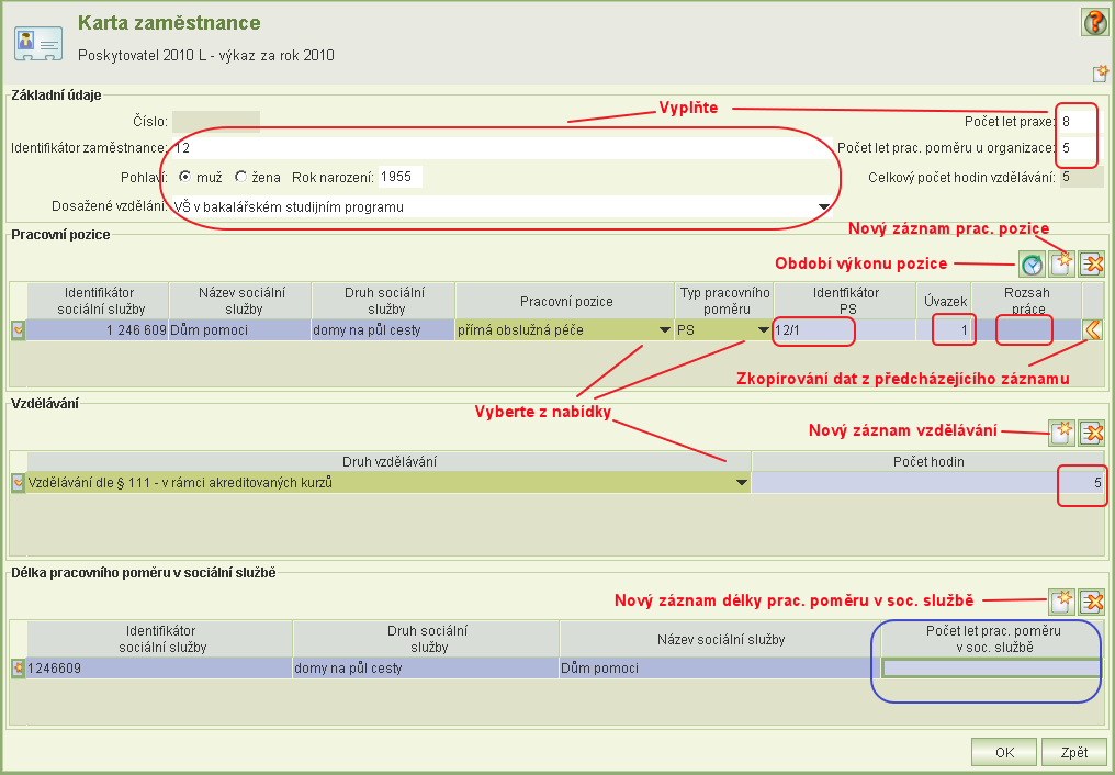 Úlohy: Zadání a údržba karty zaměstnance Formulář pro zadání a údržby karty zaměstnance je popsán v kap. 8.2.14.1 Karta zaměstnance.