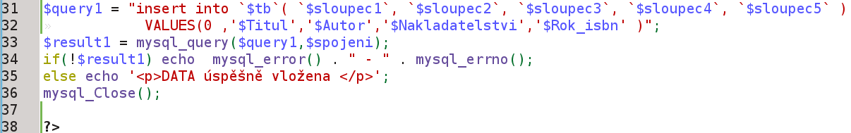 6. Externí skript (vlozeni_dat.php) dotaz vložení dat (3. část skriptu) - Řádek 23-27 převezme data z formuláře knihy.