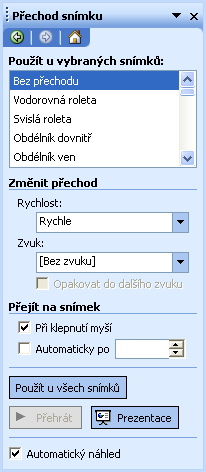 Při uplatnění animačního schématu již prezentace může obsahovat i přechody (pokud jsou v animačním schématu obsažené).