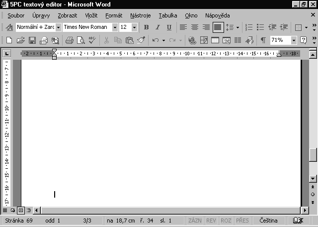 uložit výběrem menu Soubor (tlačítko Office Word 2010) a funkce Uložit. Zobrazí se dialogové okno, kam zapište jméno dokumentu (souboru).