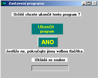 Ukončení programu Po kliknutí na ikonu budeme dotázáni, zda chceme program ukončit, pokud ano