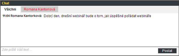 2.3.2 Chat (veřejný, soukromý, moderovaný) Komunikovat textovým chatem můžete vždy, pokud vlastník místnosti tuto funkci nezakáže. Psát zprávy můžete všem (tab všichni) nebo vlastníkovi místnosti.