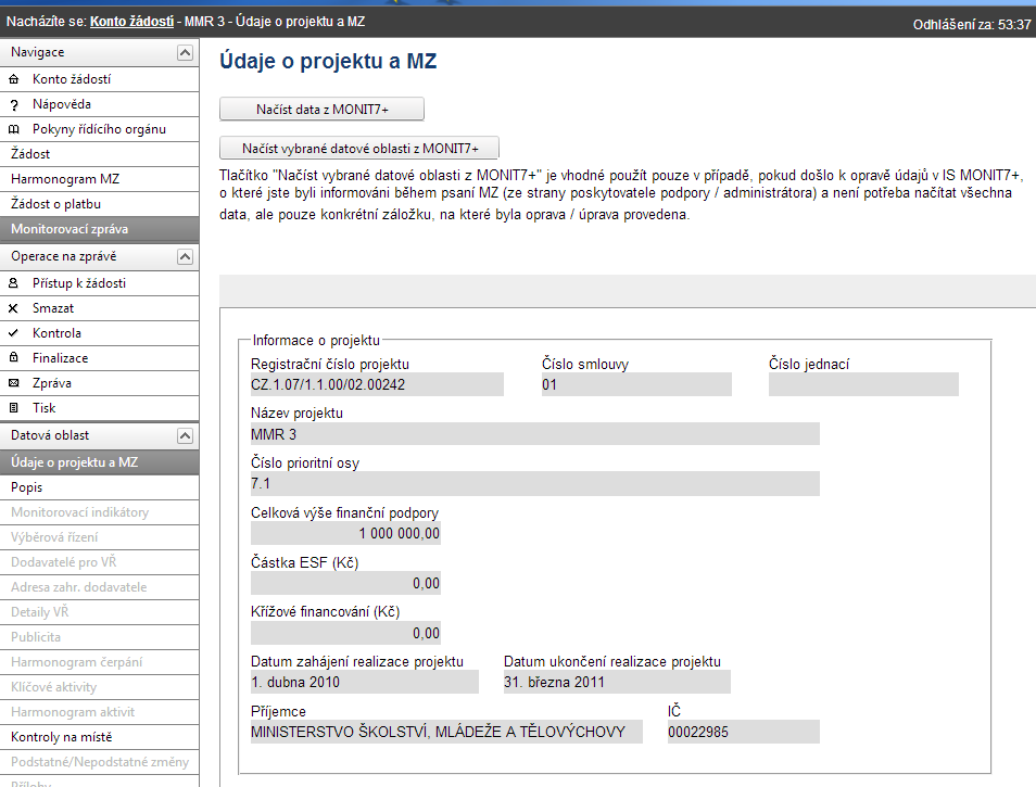 Stav po uložení záznamu Blok Informace o projektu Název projektu: pole se naplní automaticky názvem. Registrační číslo projektu: pole se naplní automaticky registračním číslem.