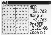 modulation QAM16, 32, 64, 128, 256 symbol rate 1,00-7,00 Mbaud MER measurement range 21-40 db (for QAM64) MER measurement resolution 0,1 db BER measurement range 1.0E-2 1.
