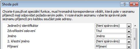 Vložení bloku adresy Tato volba vloží předpřipravený blok adresy. Protože je vysoká pravděpodobnost, že vám toto uspořádání nebude vyhovovat, můžete si upravit pole tlačítkem Shoda polí.