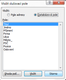 Vkládání libovolného slučovacího pole Po kliknutí na ikonu položky Vložit slučovací pole se objeví dialogové okno s dostupnými možnostmi: Pokud necháte zaškrtnutou volbu Databázová pole, máte seznam