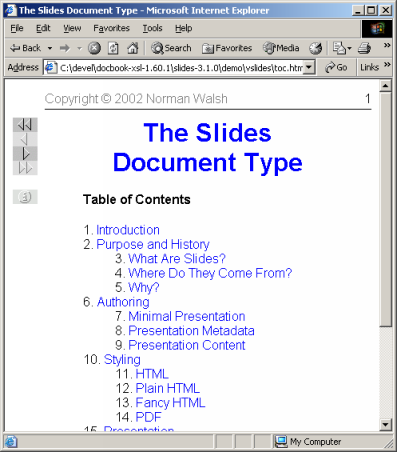</foil> <foilgroup><title>purpose and History</title> <para>groups can now have introductory text as well.</para>... Obrázek 1: Slidy připravené k prezentaci v HTML prohlížeči Literatura 1.