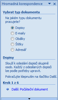 zobrazí se nám na okraji aplikace Word následující průvodce. Tento průvodce se nás bude postupně ptát na jednotlivé povinné kroky pro úspěšně dokončení hromadné korespondence.