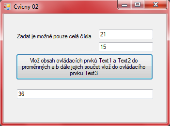 Cvičný 2 Private Sub Button1_Click(ByVal sender As System.Object, ByVal e As System.EventArgs) Handles Button1.Click 'Procedura pro tlačítko "Vlož.