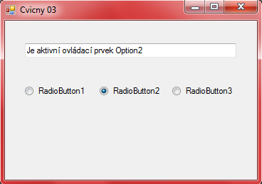 Cvičný 3 Private Sub RadioButton1_CheckedChanged(ByVal sender As System.Object, ByVal e As System.EventArgs) Handles RadioButton1.CheckedChanged 'Procedura pro ovládací prvek Option1 TextBox1.