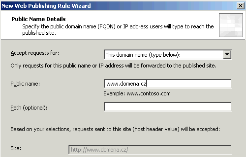 Obrázek 77: interní jméno web serveru 6. Další obrazovku s volitelnou položkou Path nechte beze změn. 7. Na obrazovce Public Name Details zadejte externí (internetové) jméno webového serveru a položku Accept requests for nechte na hodnotě This domain name.