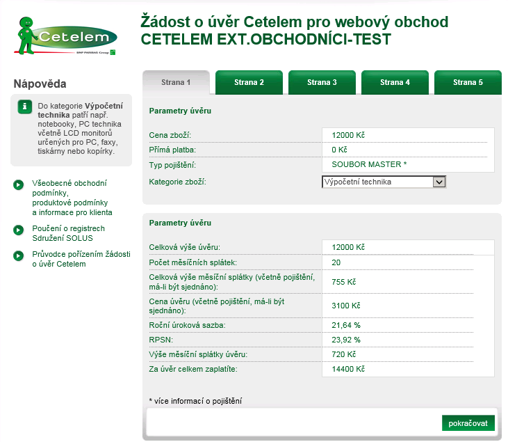 1. Vyplnění formuláře žádosti o spotřebitelský úvěr Cetelem Na první straně formuláře žádosti máte zobrazeny parametry úvěru, které