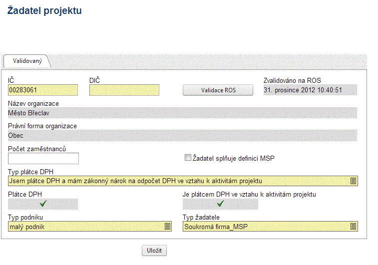 5.6 Žadatel projektu Tato záložka slouží k identifikaci subjektu, který o podporu žádá.