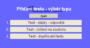 Tvorba vlastních testů V systému SLMS class můžeme tvořit tyto druhy testů: Typ 1 - tvorbu vlastních strukturovaných testů - otázka / výběr z několika možností odpovědí - automatické vyhodnocení