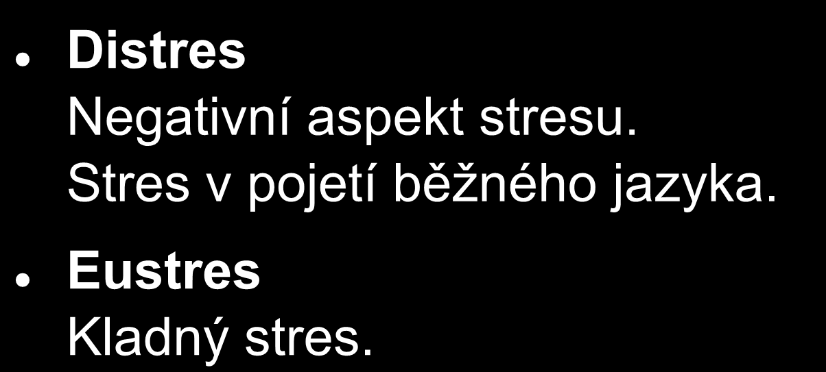 Stres Spojení fyziologických a psychických