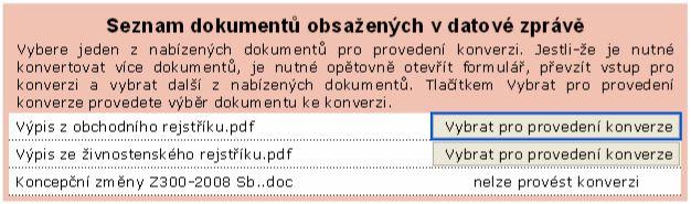 6.4 Vlastní konverze dokumentů Po načtení dokumentů ať již z CD/DVD nebo z Úschovny následuje jejich konverze do listinné podoby. Konvertovat lze pouze dokumenty ve formátu PDF verze 1.3 a vyšší.