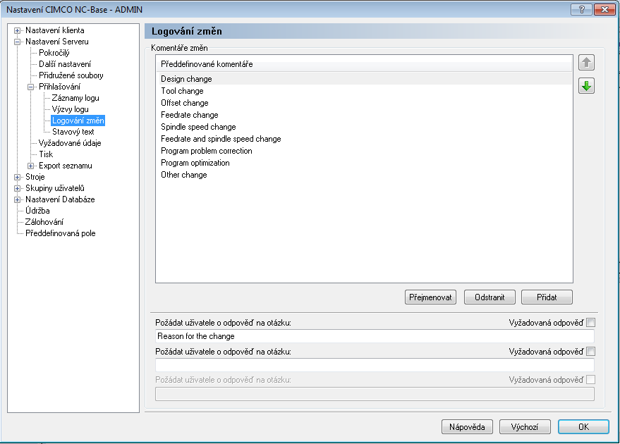 Nastavení NC-Base 187 6.2.4.3 Logování změn Použijte tento dialog pro definování Komentářů změn. Komentáře změn ručně obsluha přidává do záznamníku kvůli označení změn v programu nebo souboru.
