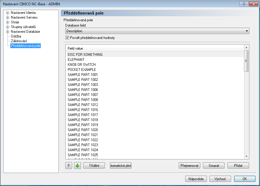 232 Nastavení NC-Base 6.8 Předdefinovaná pole V tomto dialogu zadejte předdefinované hodnoty pro databáze polí.