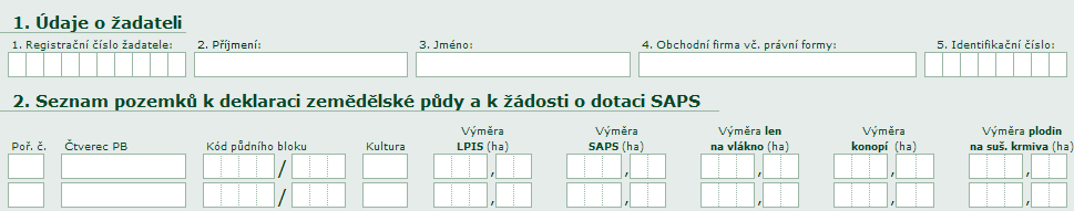 6 Deklarace zemědělské půdy a SAPS Na předtištěném formuláři jsou vytištěny pouze údaje, které jsou Fondu známé. Ostatní údaje je nutné doplnit.