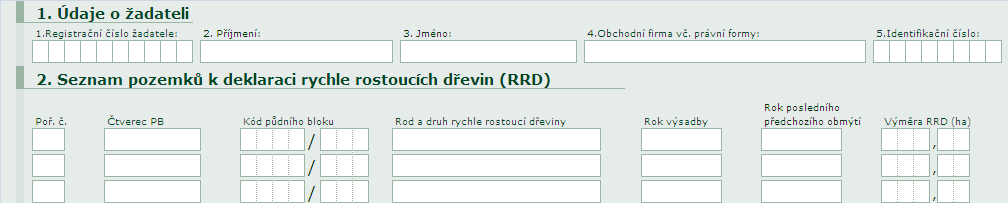 7 Deklarace půdy rychle rostoucí dřeviny (RRD) Deklarace půdy rychle rostoucí dřeviny (RRD) je určena ţadatelům, kteří ţádají o poskytnutí platby SAPS, kde pěstují rychle rostoucí dřeviny.