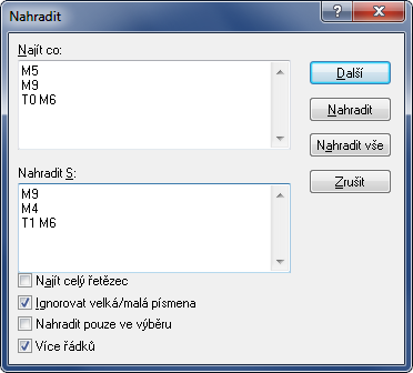 Editor 21 Nahradit / Ctrl+H Nahradí zadaný řetězec v CNC programu za jiný řetězec. Nahraďte dialog s aktivovanou volbou Více řádků.