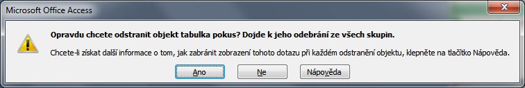 Odstraňovaní databázových objektů Odstraňovaní databázových objektů, tedy tabulek, formulářů, dotazů a tiskových sestav je v aplikaci Access velice jednoduché.