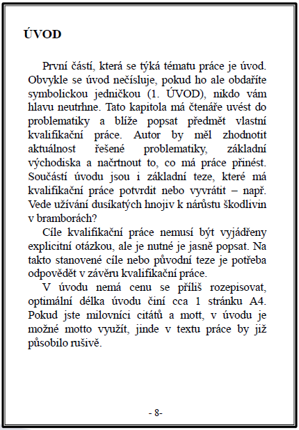 STRUKTURA PRÁCE Úvod Napsat úvod je mnohem těžší, než to na první pohled vypadá. Nezkušení autoři by proto měli psát úvod až na konec! 1.Napsat text práce.