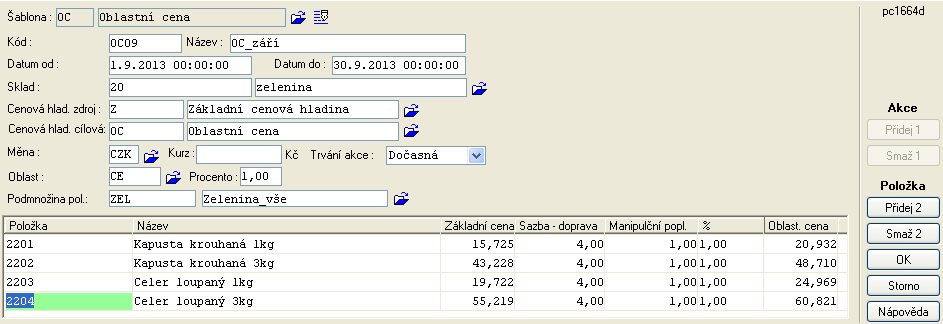 12 Modul zásoby - Tvorba cen a cenových akcí v *8747 hladiny V aplikaci *8729 lze zkontrolovat uložení základní ceny Tip Novou cenovou akci pro základní ceník lze vytvořit kopírováním stávající akce