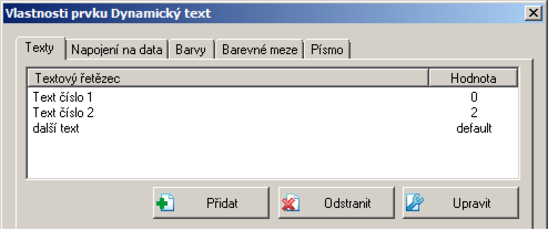 karta vlastností popis specifický pro tento prvek Texty Napojení na data Tisk hodnoty tabulka textů a hodnot. Prvek zobrazí text, jehož "Hodnota" je rovna hodnot ě dat z automatu.