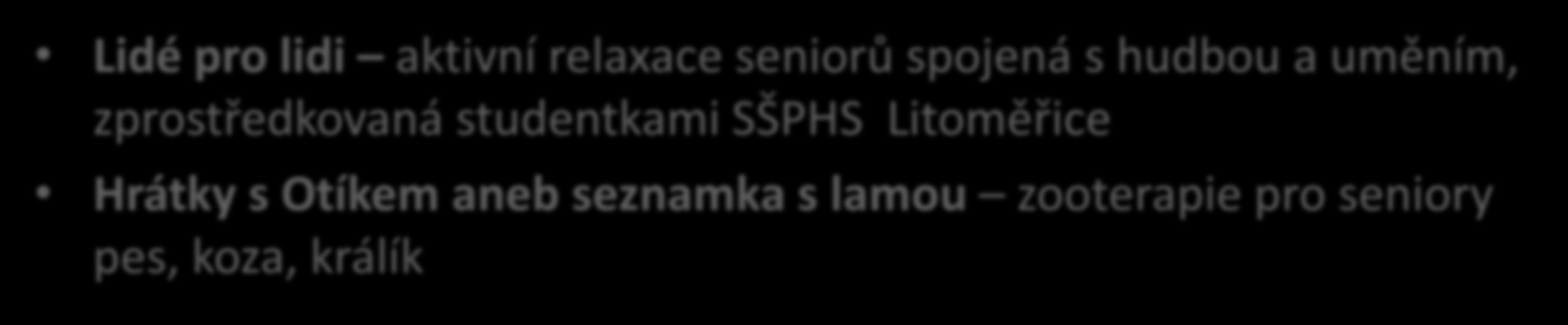zprostředkovaná studentkami SŠPHS Litoměřice Hrátky s