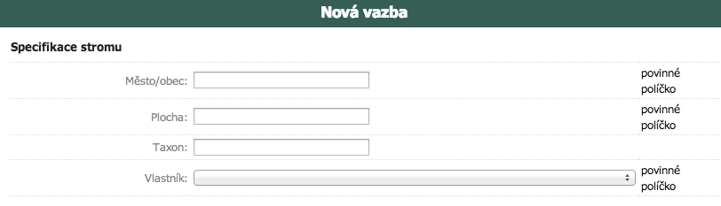 2) Vazba na stromě dosud nezavedeném V případě evidence vazeb na stromech, které dosud na portále nejsou zavedené, je třeba pouze v mapě určit místo, na němž strom roste kliknutím myši.