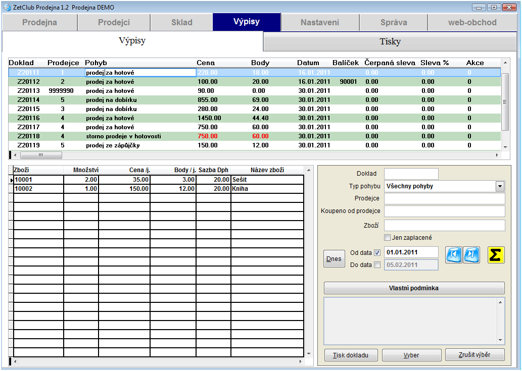 Výpisy V horní části obrazovky se zobrazují jednotlivé doklady, červené částky znamenají stornované doklady.