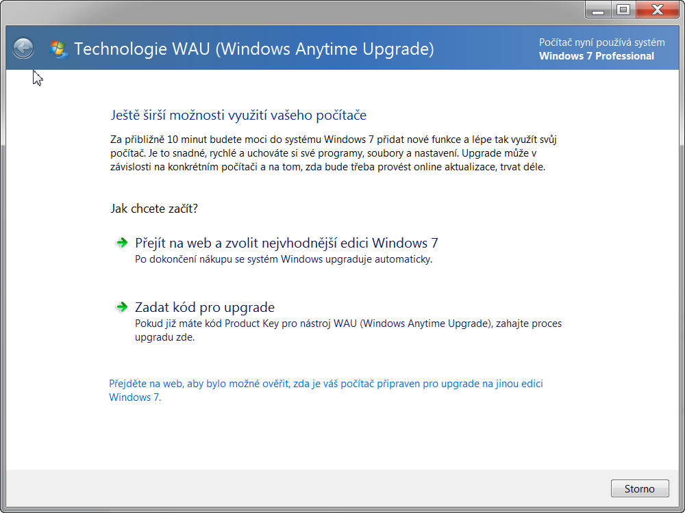 Obrázek 104 - volba doby aktualizace Upgrade Windows: Poslední zmínka je o technologii Windows Anytime Upgrade Obrázek 105 - Windows upgrade Tablet C Zadejte ve Start