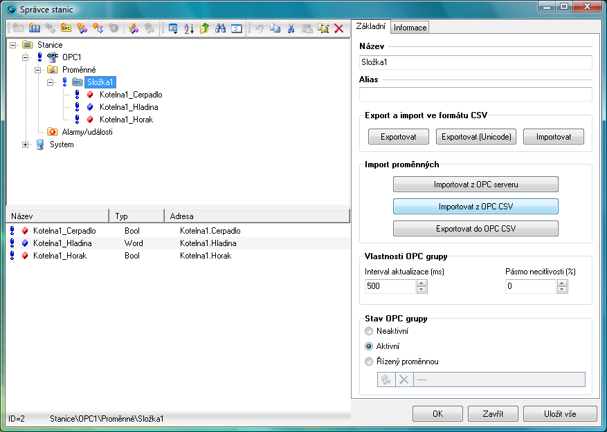 Vytvoření stanice typu OPC Ve stromu objektů označte složku Proměnné pod stanicí OPC1. Příkazem Nová OPC grupa v lokálním menu přidejte novou OPC grupu (pojmenujte ji např. OPC).