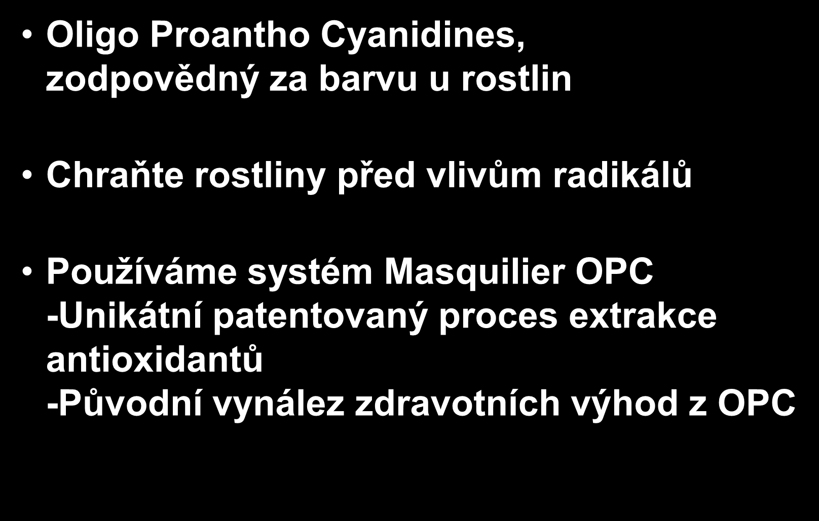 OPC patentované směsy Oligo Proantho Cyanidines, zodpovědný za barvu u rostlin Chraňte rostliny před vlivům radikálů