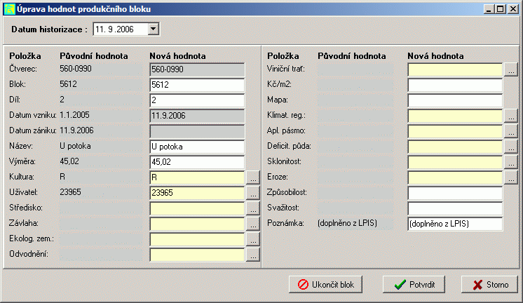 5.7 Ruční historizace V případě, že je potřeba historizovat blok, například pro opravu zařazení do LFA, katastru, BPEJ..., je nutné tak učinit "ručně".