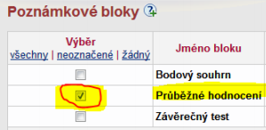 Časová osa Období výuky poznámkový bloky: Průběţné hodnocení Bodovou hodnotu 0-30 bodů vkládám do poznámkového bloku s názvem Průběţné hodnocení.