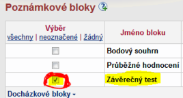 Časová osa Zkouškové období poznámkový blok: Závěrečný test Bodovou hodnotu 0-70 bodů vkládáte do poznámkového bloku s