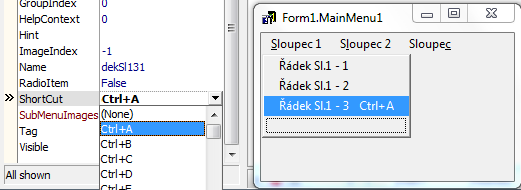 menu: - Chceme-li některému řádku přiřadit klávesovou zkratku, nastavíme jeho vlastnost ShortCut: - Chceme-li některému řádku