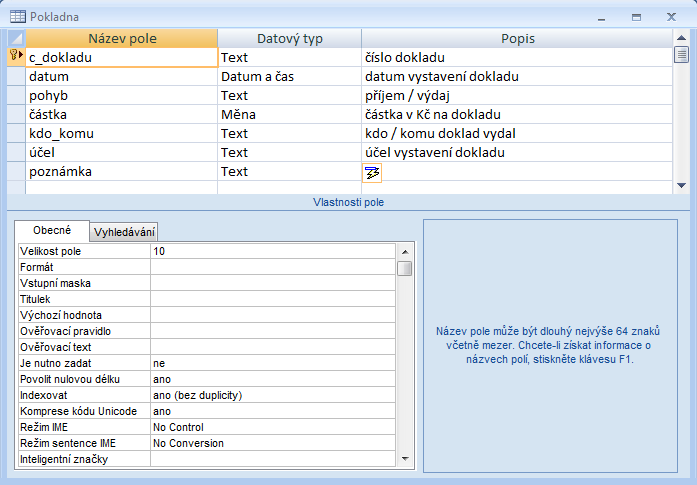 Kapitola 8 Databázové aplikace Obrázek 28 - struktura datových polí tabulky Pokladna: 8.1.