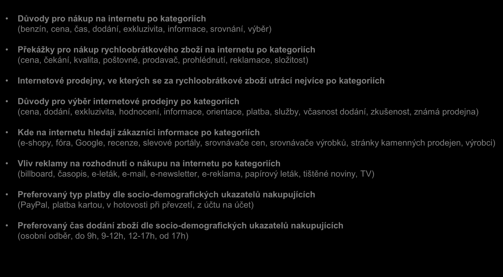 3 PŘÍLOHY Důvody pro nákup na internetu po kategoriích (benzín, cena, čas, dodání, exkluzivita, informace, srovnání, výběr) Překážky pro nákup rychloobrátkového zboží na internetu po kategoriích