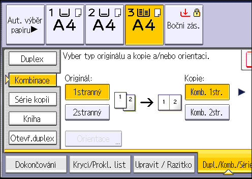 Kombinované kopírování 3. Pro [Originál:] vyberte [1stranný] nebo [2stranný] 4. Stiskněte [Komb. 2str.]. 5. Stiskněte položku [Orientace]. 6.