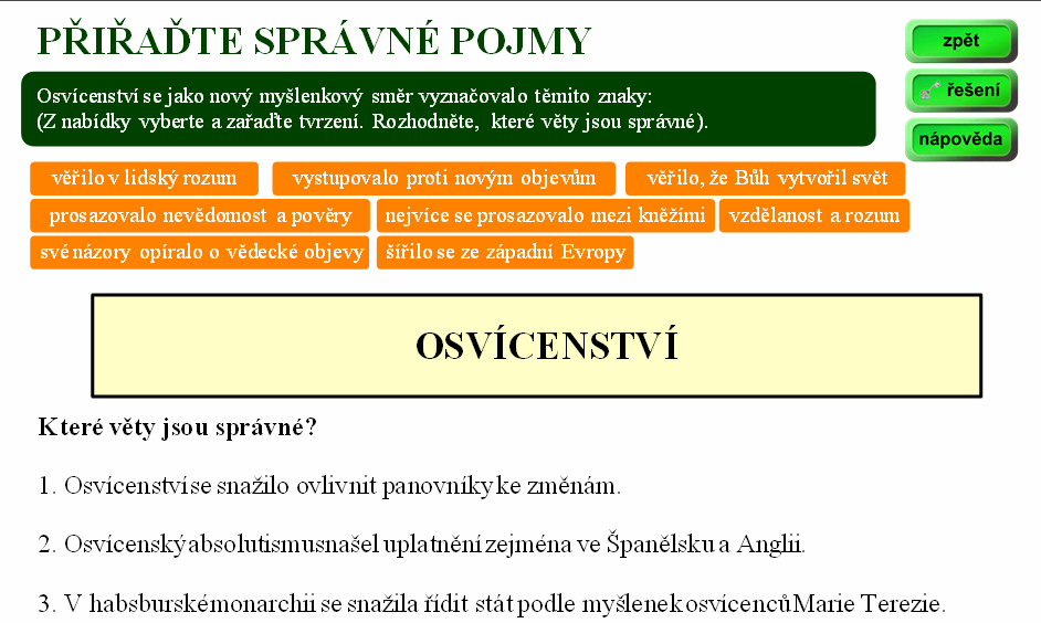 4 OSVÍCENSTVÍ Zpracuj si tato dvě cvičení OSVÍCENSTVÍ myšlenkový směr hlásající víru v lidský rozum a schopnosti člověka, opírá se o logické myšlení a vědecké poznatky, je v rozporu s absolutismem