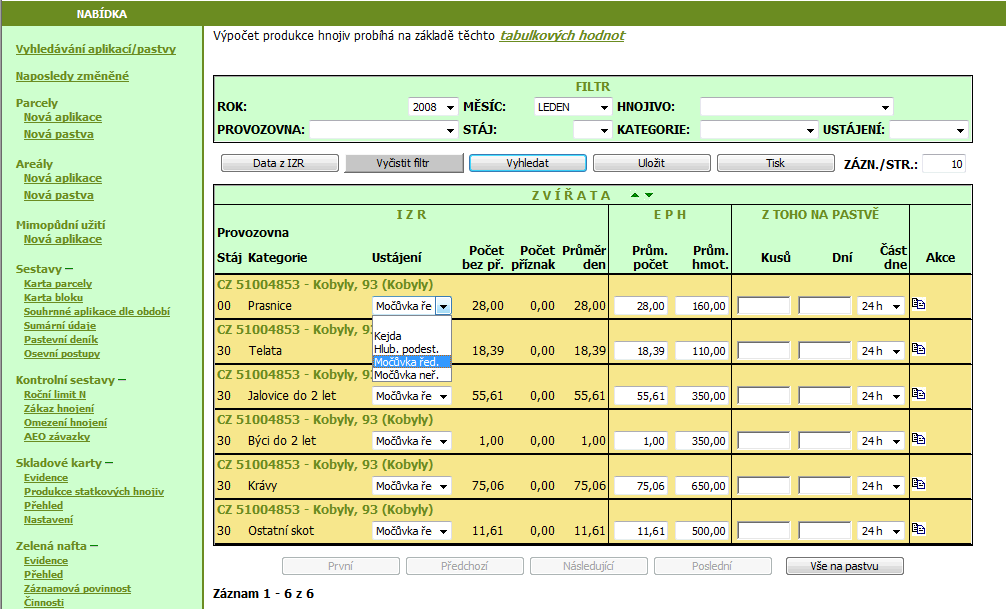 6.2.2 Volba typu ustájení, stanovení počtu zvířat na pastvě, úprava průměrné váhy Následující obrázek ukazuje situaci po načtení průměrných stavů zvířat z IZR. Nezapomeňte doplněné údaje ULOŢIT.