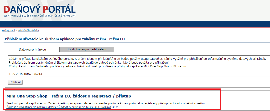 Jak se registrovat k MOSS Přihláška k registraci k MOSS - pouze elektronické podání přes